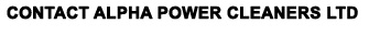 Contact Alpha Power Cleaners Ltd